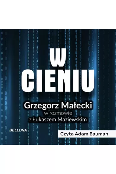 Audiobook W cieniu. Kulisy wywiadu III RP mp3 - �ukasz  Maziewski, Grzegorz Ma�ecki