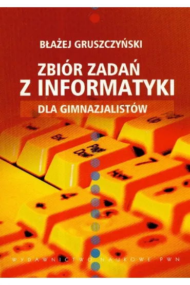 Zbi�r zada� z informatyki dla gimnazjalist�w - B�a�ej Gruszczy�ski