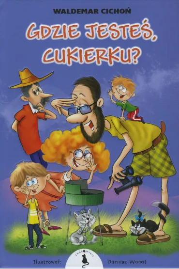 Gdzie jeste�, Cukierku? - Waldemar Cicho�
