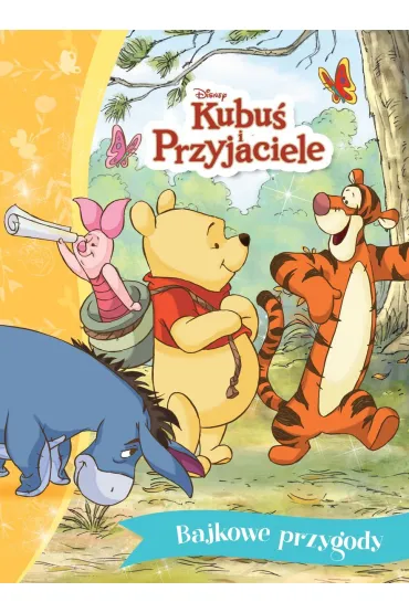 Bajkowe przygody. Disney Kubu� i Przyjaciele - Ann Braybrooks
