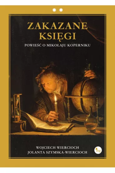 Zakazane ksi�gi. Powie�� o Miko�aju Koperniku - Jolanta Szymska-Wiercioch, Wojciech Wiercioch