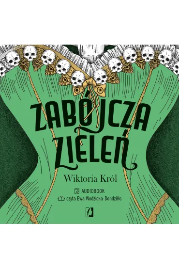Audiobook Zab�jcza ziele�. Historia zielonego pigmentu z arszenikiem mp3 - Wiktoria  Kr�l