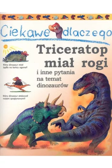 Ciekawe dlaczego triceratop mia� rogi - Rod Theodorou