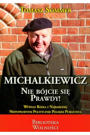 Michalkiewicz Nie b�jcie si� prawdy - Tomasz Sommer