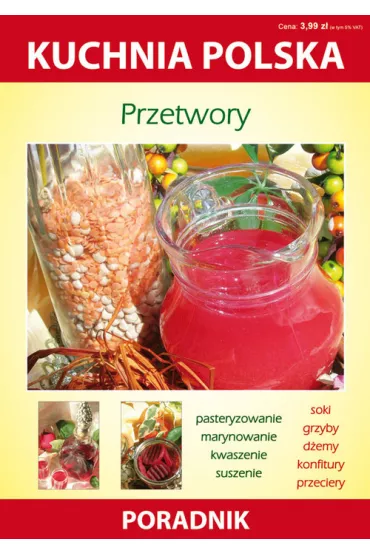 Kuchnia polska. Przetwory - Karol Skwira, Marzena Strzelczy�ska