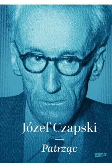 Patrz�c - J�zef Czapski