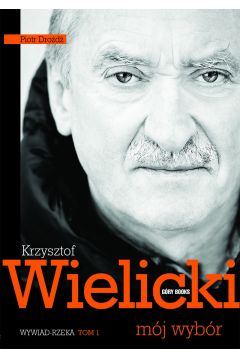 eBook Krzysztof Wielicki. Mj wybr. Tom 1. Wywiad rzeka pdf