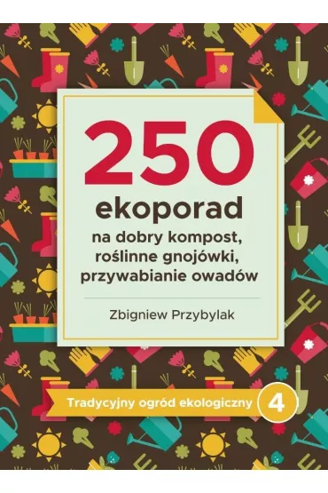 Tradycyjny ogr�d ekologiczny 4 250 ekoporad - Zbigniew Przybylak