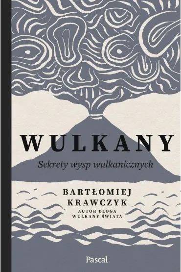 Wulkany. Sekrety wysp wulkanicznych - Bart�omiej  Krawczyk