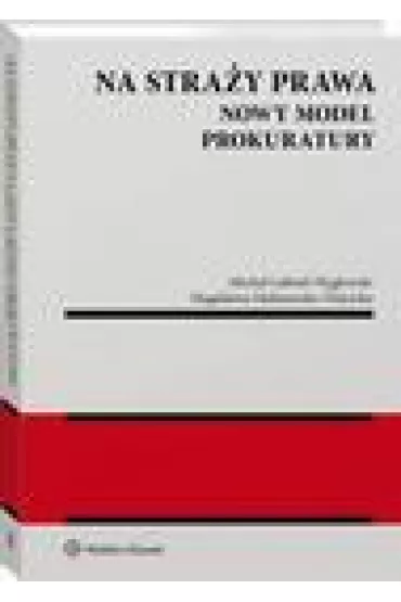 eBook Na stra�y prawa. Nowy model Prokuratury pdf - Micha� Gabriel W�glowski