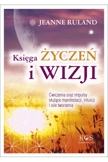 Ksi�ga �ycze� i wizji - Jeanne Ruland