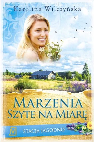Marzenia szyte na miar�. Stacja Jagodno. Tom 2 - Karolina Wilczy�ska