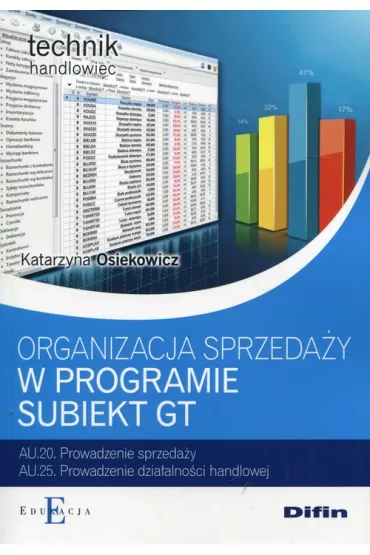 Organizacja sprzeda�y z wykorzystaniem  Subiekt GT - Katarzyna Osiekowicz