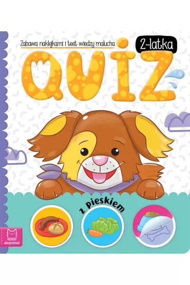 Zabawa naklejkami i test wiedzy malucha. Quiz 2-latka z pieskiem - Anna Podg�rska