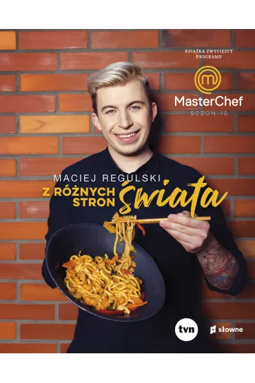 Z r�nych stron �wiata. Ksi��ka zwyci�zcy programu MasterChef - Maciej  Regulski