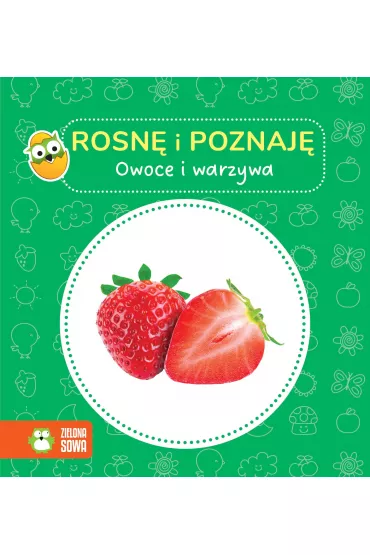 Rosn� i poznaj�. Owoce i warzywa