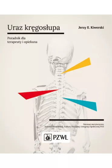 Uraz kr�gos�upa. Poradnik dla terapeuty i opiekuna - Jerzy Kiwerski
