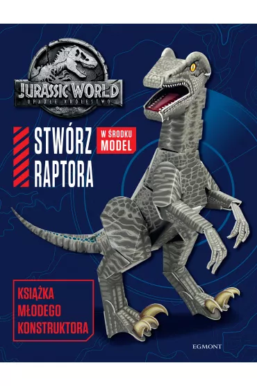 Jurassic World 2. Stw�rz raptora. Ksi��ka m�odego konstruktora - Katrina Pallant