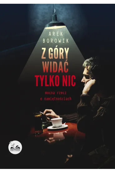 Z g�ry wida� tylko nic - Arek Borowik