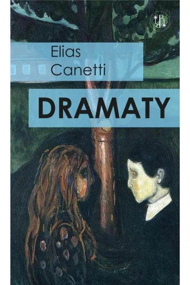 Dramaty Wesele Komedia pr�no�ci Do ostatniej chwili - Elias Canetti