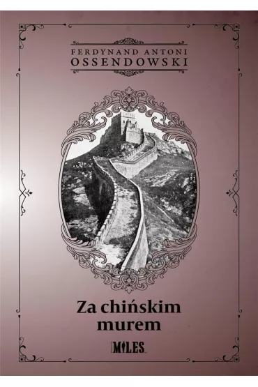 Za chi�skim murem - Antoni Ferdynand Ossendowski