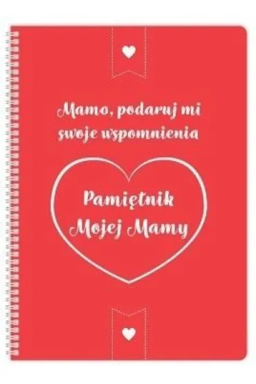 Pami�tnik mojej Mamy. Mamo, podaruj mi swoje wspomnienia