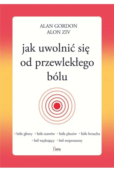 Jak uwolni� si� od przewlek�ego b�lu - Alan Gordon, Ziv Alon