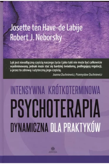 Intensywna kr�tkoterminowa psychoterapia dynamiczna dla praktyk�w - Robert J Neborsky, ten Have-de Labije Josette