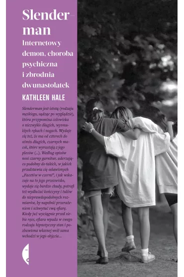 Slenderman. Internetowy demon, choroba psychiczna i zbrodnia dwunastolatek - Kathleen Hale