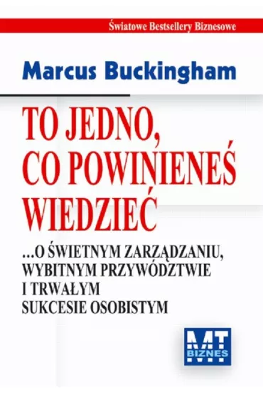 To jedno, co powiniene� wiedzie� - Marcus Buckingham