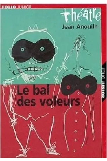 Bal des voleurs - Jean Anouilh