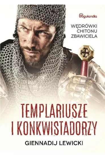 Templariusze i konkwistadorzy - Lewicki Giennadij