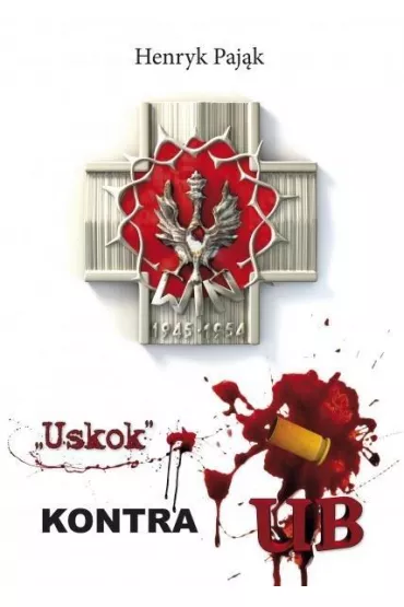 Uskok kontra UB - Henryk Paj�k