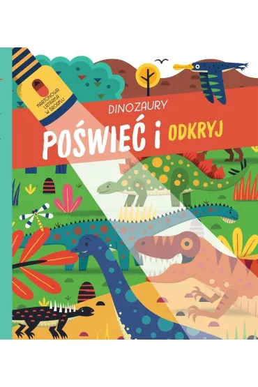 Dinozaury. Po�wie� i odkryj