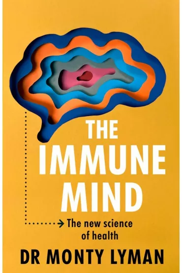 The Immune Mind - Monty  Lyman
