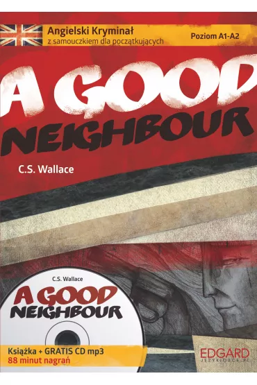 A Good Neighbour. Angielski Krymina z samouczkiem dla pocztkujcych + CD - Christopher Stewart Wallace