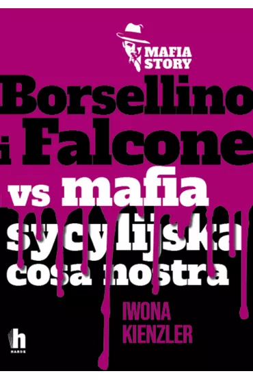 Borsellino i Falcone versus mafia sycylijska cosa nostra - Iwona Kienzler