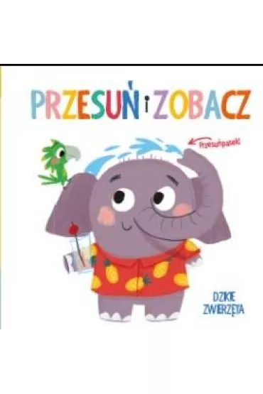 Przesu� i zobacz. Dzikie zwierz�ta