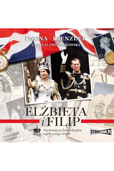 Audiobook Elbieta i Filip. Najsynniejsza krlewska para wspczesnego wiata mp3 - Iwona Kienzler