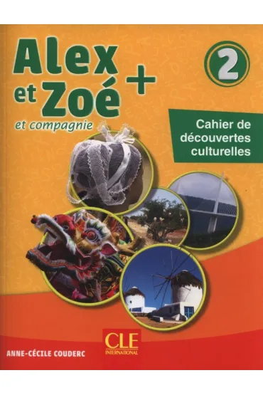 Alex et Zoe plus 2 Cahier de decouvertes cultur. - Anne-C�cile Couderc