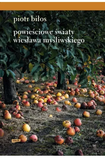 Powie�ciowe �wiaty Wies�awa My�liwskiego - Piotr Bi�os