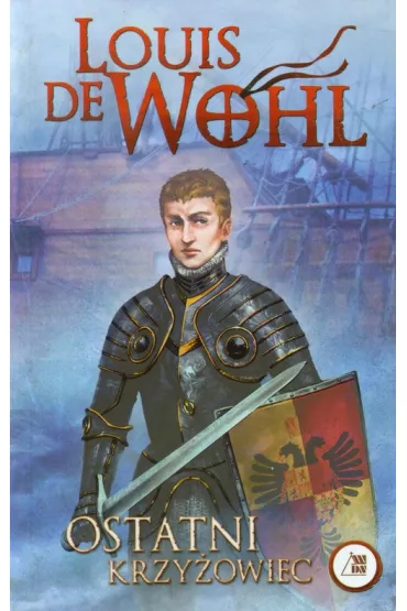 Wohl. Ostatni krzy�owiec - Louis De Wohl