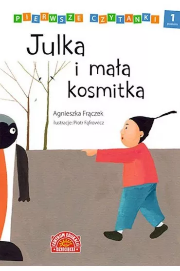 Pierwsze czytanki. Julka i ma�a kosmitka poziom 1 - Agnieszka Fr�czek