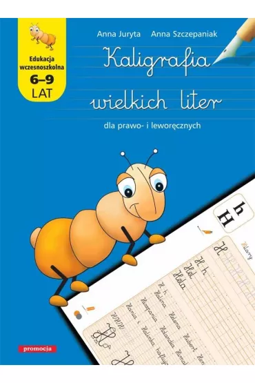 Kaligrafia wielkich liter dla prawo i lewor�cznych - Anna Juryta, Anna Szczepaniak