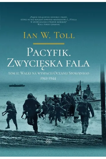 Pacyfik. Zwyci�ska fala. Walki na wyspach Oceanu Spokojnego 1942-1944 - Ian W. Toll