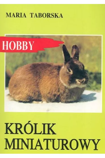 Hobby-kr�lik miniaturowy br. - Maria Taborska