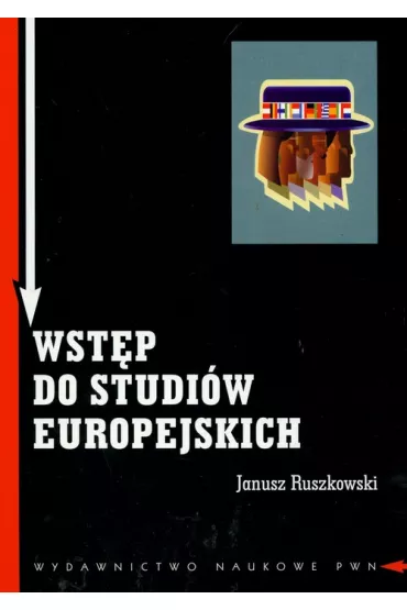 Wst�p do studi�w europejskich. Zagadnienia teoretyczne i metodologiczne - Janusz Ruszkowski
