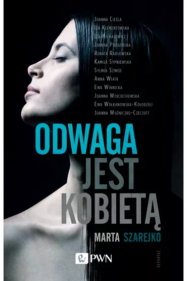 Odwaga jest kobiet� - Marta Szarejko