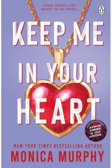 Keep Me In Your Heart - Monica Murphy