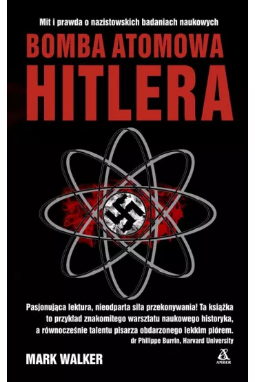 Bomba atomowa Hitlera - Mark Walker